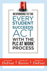 Responding to the Every Student Succeeds Act With the PLC at Work (TM) Process -  Rebecca DuFour,  Richard Dufour,  Douglas Reeves
