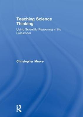 Teaching Science Thinking - Christopher Moore