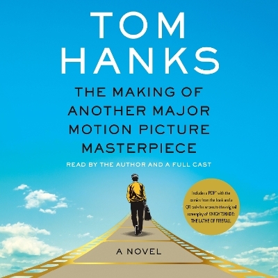 The Making of Another Major Motion Picture Masterpiece - Tom Hanks
