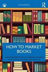 How to Market Books - Baverstock, Alison; Bowen, Susannah