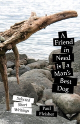 A Friend in Need is a Man's Best Dog - Paul Fleisher, Genevieve Siegel-Hawley