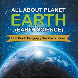 All About Planet Earth (Earth Science) : First Grade Geography Workbook Series