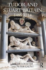 Tudor and Stuart Britain - Lockyer, Roger; Gaunt, Peter
