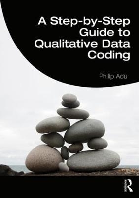 A Step-by-Step Guide to Qualitative Data Coding - Philip Adu