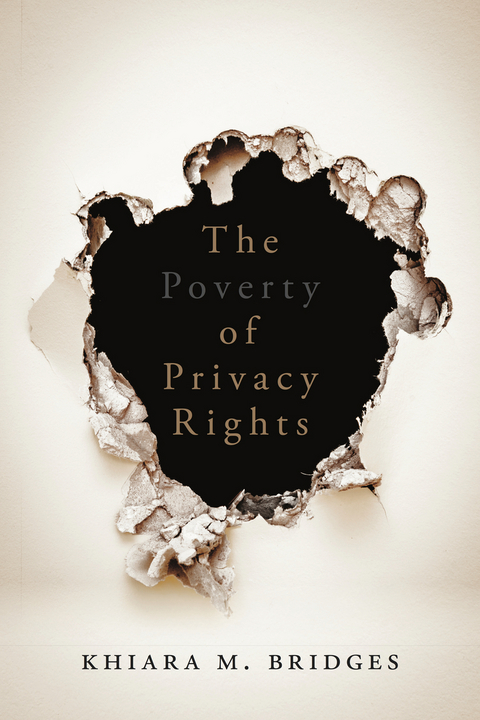 Poverty of Privacy Rights -  Khiara M. Bridges