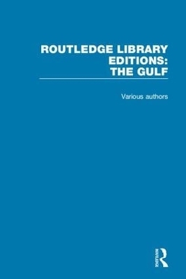 Routledge Library Editions: The Gulf -  Various