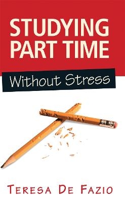 Studying Part Time Without Stress - Teresa De Fazio