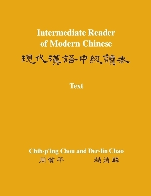 Intermediate Reader of Modern Chinese - Chih-p'ing Chou, Der-lin Chao