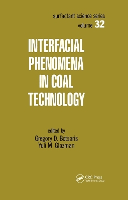 Interfacial Phenomena in Coal Technology - Gregory D. Botsaris, Yuli M. Glazman