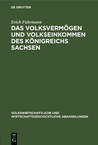 Das Volksvermögen und Volkseinkommen des Königreichs Sachsen