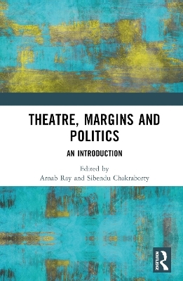 Theatre, Margins and Politics - 