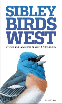 The Sibley Field Guide to Birds of Western North America - David Allen Sibley