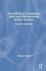 Study Skills for Geography, Earth and Environmental Science Students - Kneale, Pauline E.