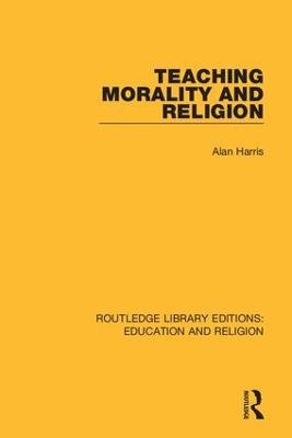 Teaching Morality and Religion - Alan Harris