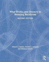 What Works (and Doesn't) in Reducing Recidivism - Latessa, Edward J; Johnson, Shelley; Koetzle, Deborah