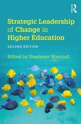 Strategic Leadership of Change in Higher Education - Stephanie Marshall