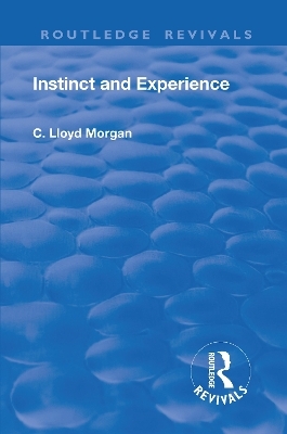 Revival: Instinct and Experience (1912) - C. Lloyd Morgan