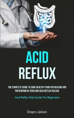 Acid Reflux - Gregory Jackson