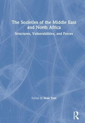 The Societies of the Middle East and North Africa - 