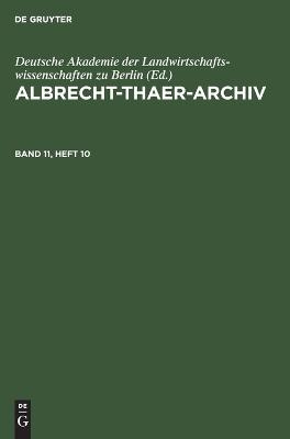 Albrecht-Thaer-Archiv / Albrecht-Thaer-Archiv. Band 11, Heft 10 - 