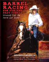Barrel Racing for Fun and Fast Times -  Sharon Camarillo,  Pete May