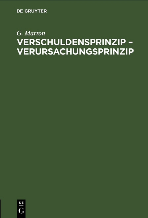 Verschuldensprinzip &ndash; Verursachungsprinzip - G. Marton