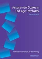 Assessment Scales in Old Age Psychiatry - Burns, Alistair; Lawlor, Brian; Craig, Sarah