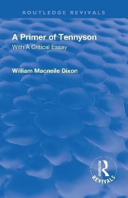 Revival: A Primer of Tennyson (1901) - Macneile Dixon