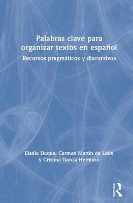 Palabras clave para organizar textos en español - Eladio Duque, Carmen Martín de León, Cristina Hermoso