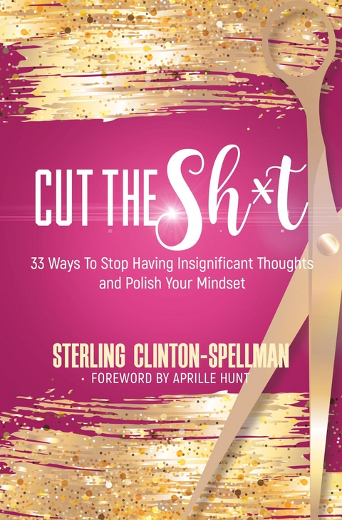 Cut the SH*T - Sterling Clinton-Spellman