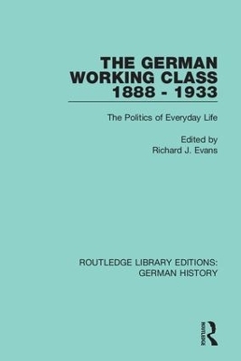 The German Working Class 1888 - 1933 - 