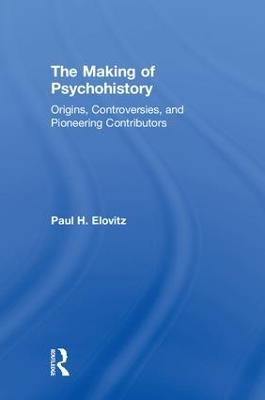 The Making of Psychohistory - Paul H Elovitz