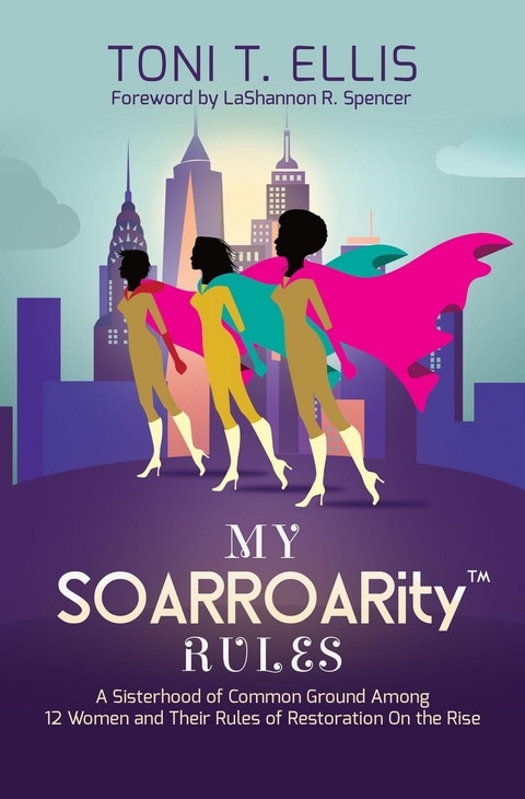 My SOARROARity&trade; Rules - Toni T. Ellis