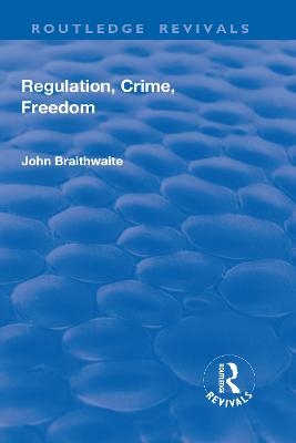 Regulation, Crime and Freedom - John Braithwaite