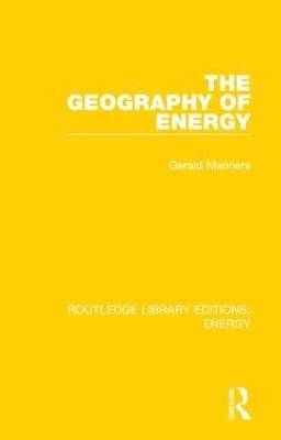 The Geography of Energy - Gerald Manners