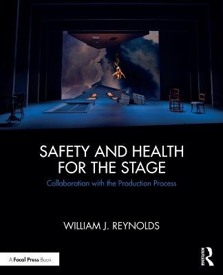 Safety and Health for the Stage - William J. Reynolds