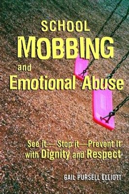 School Mobbing and Emotional Abuse - Gail Pursell Elliott
