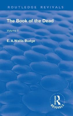 The Book of the Dead, Volume II - E. A. Wallis Budge