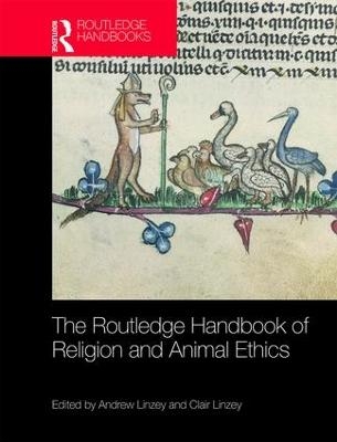 The Routledge Handbook of Religion and Animal Ethics - 