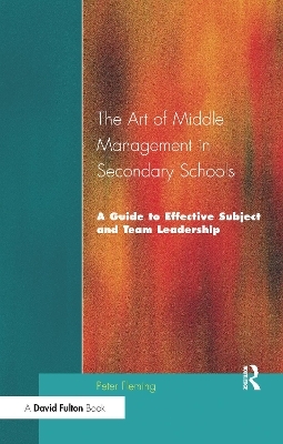 The Art of Middle Management in Secondary Schools - Peter Fleming
