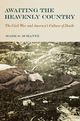 Awaiting the Heavenly Country -  Mark S. Schantz