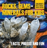 Rocks Gems and Minerals for Kids Facts Photos and Fun Childrens Rock Mineral Books Edition - Baby Professor