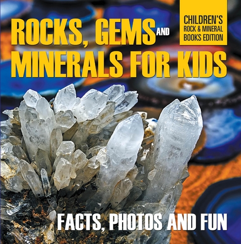 Rocks Gems and Minerals for Kids Facts Photos and Fun Childrens Rock Mineral Books Edition - Baby Professor