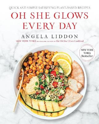 Oh She Glows Every Day - Angela Liddon