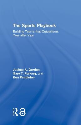 The Sports Playbook - Joshua A. Gordon, Gary T. Furlong, Ken Pendleton