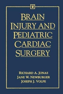 Brain Injury and Pediatric Cardiac Surgery - Richard Jonas, Jane Newburger, Joseph Volpe