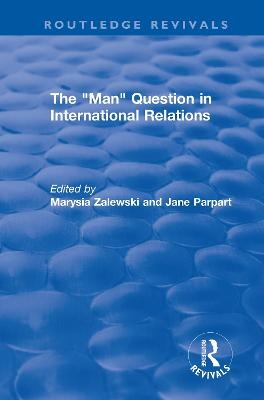 The "Man" Question in International Relations - 