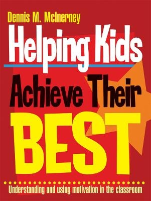 Helping Kids Achieve Their Best - Dennis M McInerney