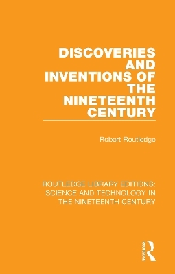 Discoveries and Inventions of the Nineteenth Century