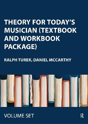 Theory for Today's Musician (Textbook and Workbook Package) - Ralph Turek, Daniel McCarthy